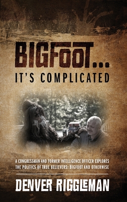 Coperta cărții 'Bigfoot .... It's Complicated - Denver Riggleman'