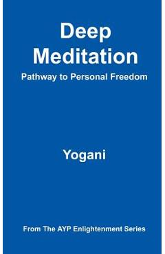 Poza produsului Deep Meditation - Pathway to Personal Freedom: (ayp Enlightenment Series) - Yogani