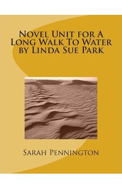 Poza produsului Novel Unit for A Long Walk To Water by Linda Sue Park - Sarah Pennington