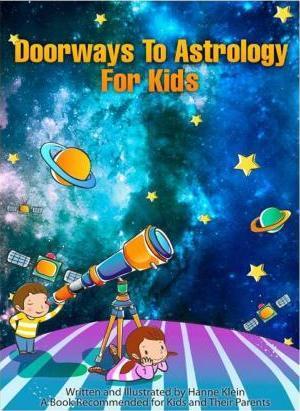 Doorways To Astrology For Kids - Hanne Klein