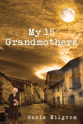 My 15 Grandmothers - Genie Milgrom
