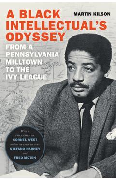Coperta cărții 'A Black Intellectual's Odyssey: From a Pennsylvania Milltown to the Ivy League - Martin Kilson'