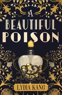 A Beautiful Poison - Lydia Kang