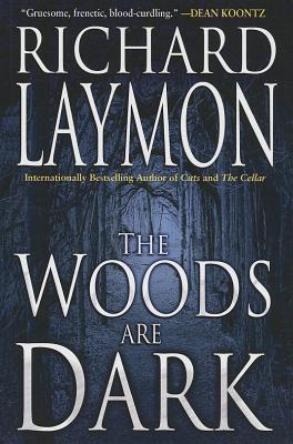 The Woods Are Dark - Richard Laymon