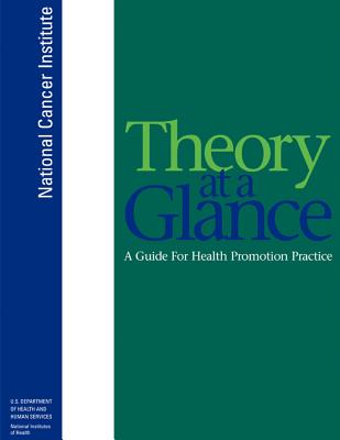 Theory at a Glance: A Guide for Health Promotion Practice - U. S. Department Of Heal Human Services
