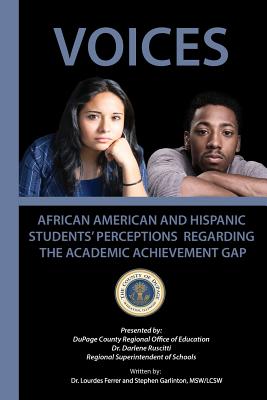 Voices: African American and Hispanic Students' Perceptions Regarding the Academic Achievement Gap - Lourdes Ferrer