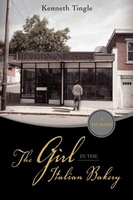 The Girl in the Italian Bakery - Kenneth Tingle