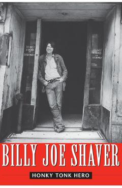 Honky Tonk Hero - Billy Joe Shaver