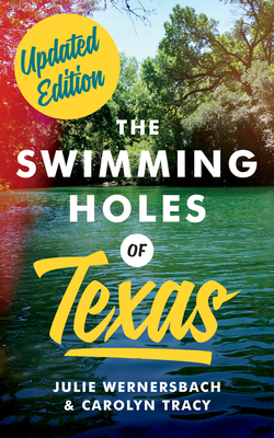 The Swimming Holes of Texas - Julie Wernersbach