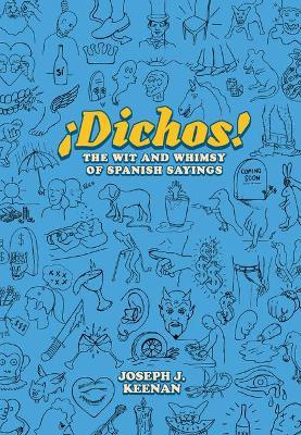 �dichos! the Wit and Whimsy of Spanish Sayings - Joseph J. Keenan
