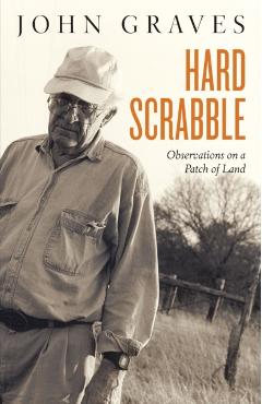 Hard Scrabble: Observations on a Patch of Land - John Graves