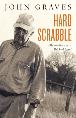 Hard Scrabble: Observations on a Patch of Land - John Graves