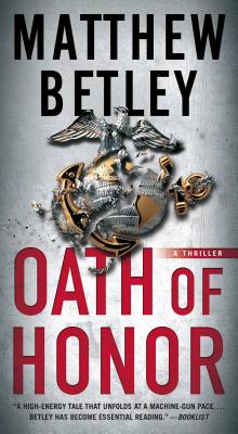 Oath of Honor, 2: A Thriller - Matthew Betley