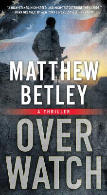 Overwatch, 1: A Thriller - Matthew Betley