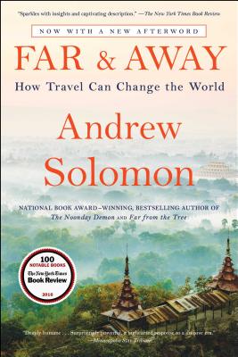 Coperta cărții 'Far and Away: How Travel Can Change the World - Andrew Solomon'