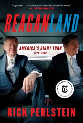 Reaganland: America's Right Turn 1976-1980 - Rick Perlstein