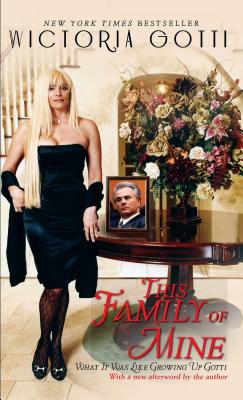 This Family of Mine: What It Was Like Growing Up Gotti - Victoria Gotti