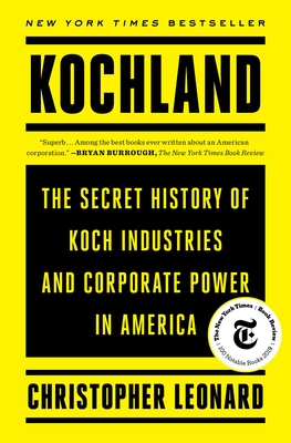 Kochland: The Secret History of Koch Industries and Corporate Power in America - Christopher Leonard