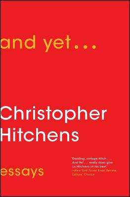 And Yet...: Essays - Christopher Hitchens