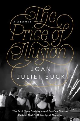 The Price of Illusion: A Memoir - Joan Juliet Buck