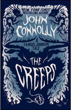 Poza produsului The Creeps: A Samuel Johnson Tale - John Connolly