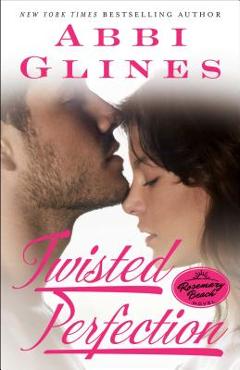 Coperta cărții 'Twisted Perfection, 5: A Rosemary Beach Novel - Abbi Glines'