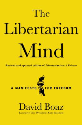 The Libertarian Mind: A Manifesto for Freedom - David Boaz