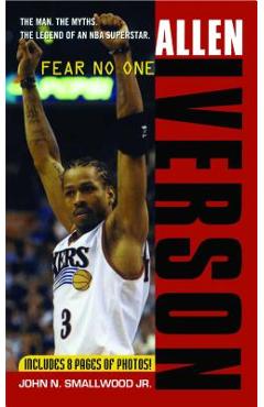 Poza produsului Allen Iverson: Fear No One - John N. Smallwood