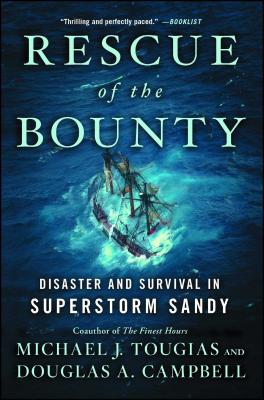 Rescue of the Bounty: Disaster and Survival in Superstorm Sandy - Michael J. Tougias