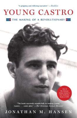Young Castro: The Making of a Revolutionary - Jonathan M. Hansen