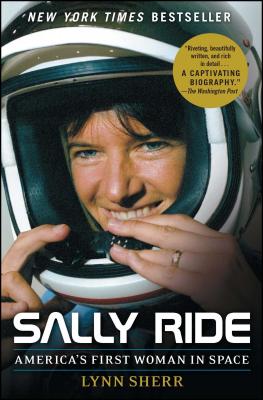 Sally Ride: America's First Woman in Space - Lynn Sherr