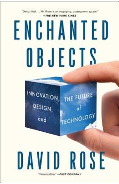 Coperta cărții 'Enchanted Objects: Innovation, Design, and the Future of Technology - David Rose'
