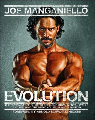 Evolution: The Cutting-Edge Guide to Breaking Down Mental Walls and Building the Body You've Always Wanted - Joe Manganiello