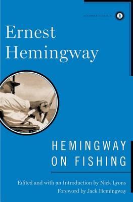 Hemingway on Fishing - Ernest Hemingway