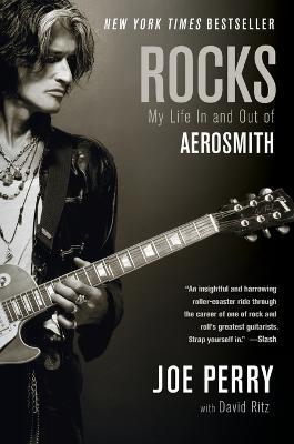 Rocks: My Life in and Out of Aerosmith - Joe Perry