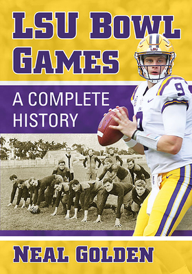 Lsu Bowl Games: A Complete History - Neal Golden
