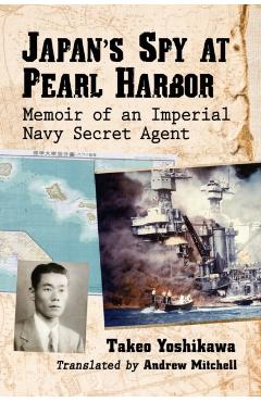 Coperta cărții 'Japan's Spy at Pearl Harbor: Memoir of an Imperial Navy Secret Agent - Takeo Yoshikawa'