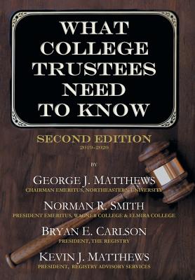 What College Trustees Need to Know: Second Edition 2019-2020 - Norman Smith