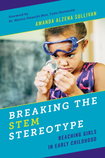 Breaking the Stem Stereotype: Reaching Girls in Early Childhood - Amanda Alzena Sullivan