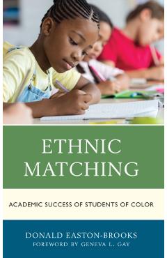 Coperta cărții 'Ethnic Matching: Academic Success of Students of Color - Donald Easton-brooks'
