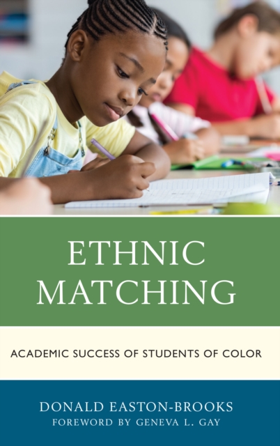 Ethnic Matching: Academic Success of Students of Color - Donald Easton-brooks