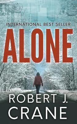 Alone: The Girl in the Box, Book 1 - Robert J. Crane