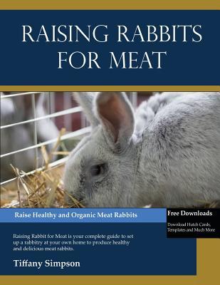 Raising Rabbits For Meat - Tiffany Simpson