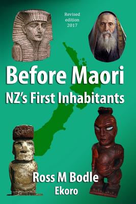 Before Maori - NZ's First Inhabitants - Ross M. Bodle