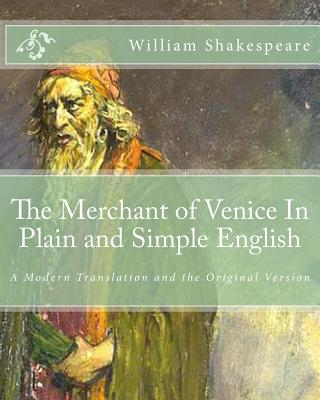 The Merchant of Venice In Plain and Simple English: A Modern Translation and the Original Version - Bookcaps