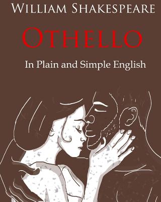 Othello Retold In Plain and Simple English: A Modern Translation and the Original Version - Bookcaps