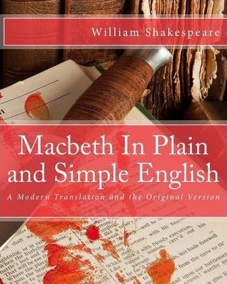 Macbeth In Plain and Simple English: A Modern Translation and the Original Version - Bookcaps