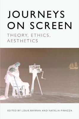 Journeys on Screen: Theory, Ethics, Aesthetics - 