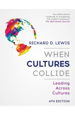 When Cultures Collide: Leading Across Cultures - Richard D. Lewis