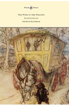 The Wind in the Willows - Illustrated by Arthur Rackham - Kenneth Grahame